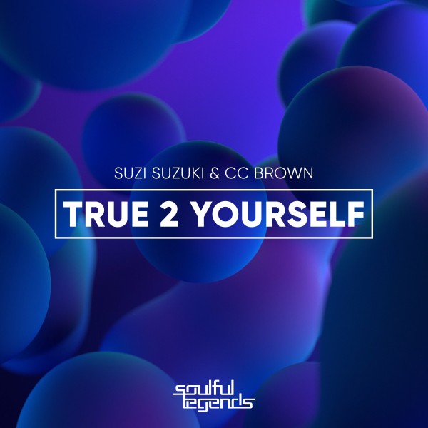 Suzi Suzuki, CC Brown - True 2 Yourself  [SL134]